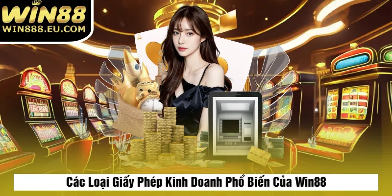 Giấy Phép Kinh Doanh Win88 - Thương Hiệu Cá Cược Uy Tín Giấy Phép Kinh Doanh Win88 - Thương Hiệu Cá Cược Uy Tín