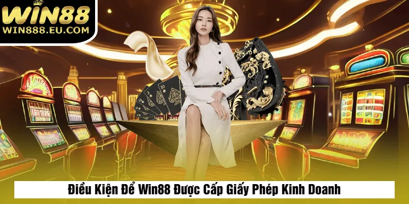Giấy Phép Kinh Doanh Win88 - Thương Hiệu Cá Cược Uy Tín Giấy Phép Kinh Doanh Win88 - Thương Hiệu Cá Cược Uy Tín