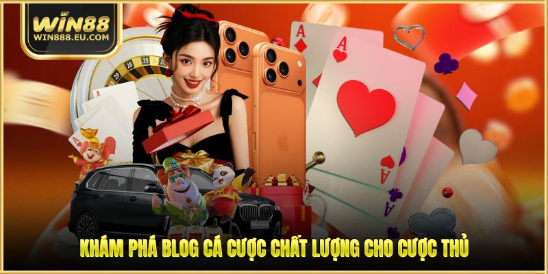 Blog Cá Cược WIN88 - Kho Kiến Thức Cho Cược Thủ 2026