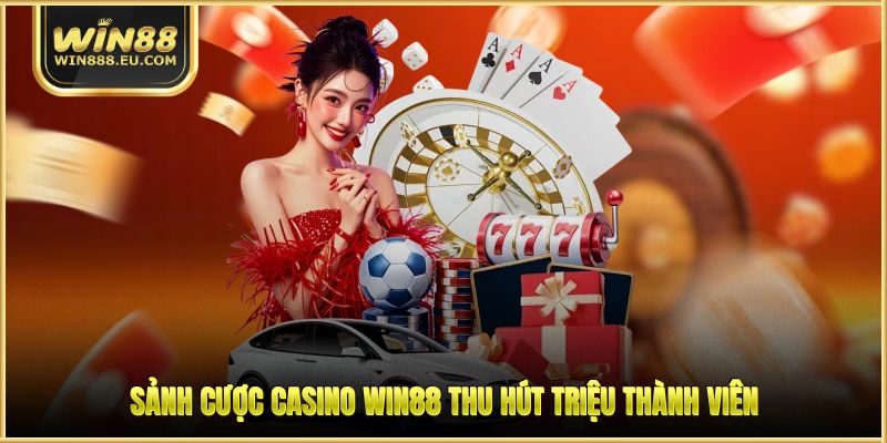 Casino WIN88 - Sảnh Game Đẳng Cấp, Khuyến Mãi Hấp Dẫn Casino WIN88 - Sảnh Game Đẳng Cấp, Khuyến Mãi Hấp Dẫn