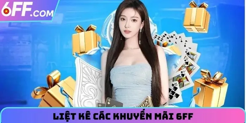 Khuyến Mãi 6FF - Cập Nhật Quà Tặng Siêu Khủng 2026