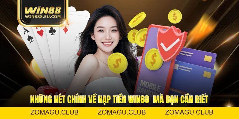 Nạp Tiền Win88 - Nhận Thưởng Ngay Sau Khi Giao Dịch Nạp Tiền Win88 - Nhận Thưởng Ngay Sau Khi Giao Dịch