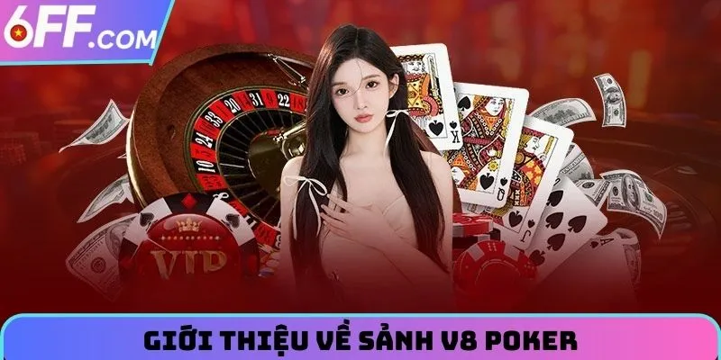 V8 Poker - Nhà Phát Hành Game Đẳng Cấp Bậc Nhất Châu Á